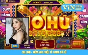 Chị Linh - Kiếm 200 Triệu Từ Game Nổ Hũ
