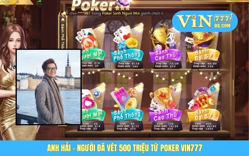 Anh Hải - Cược Thủ "Vét" 500 Triệu Từ Poker VIN777, Cực Khủng 1 Anh Hải – Người đã vét 500 triệu từ Poker Vin777