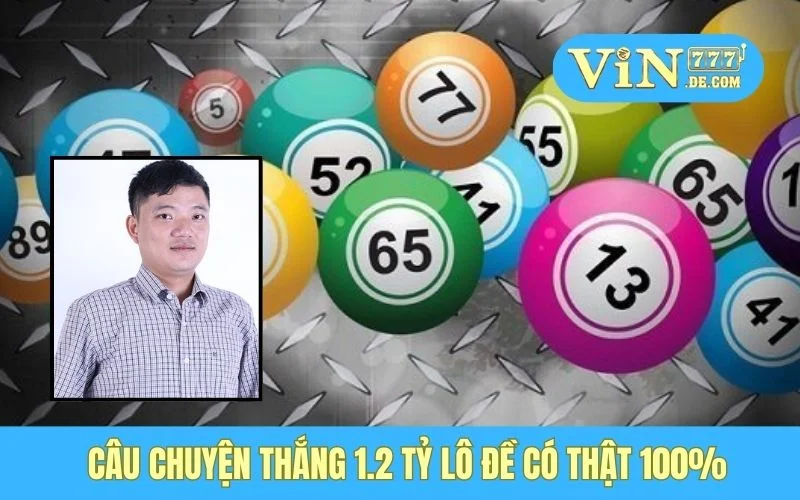 Câu chuyện thắng 1.2 tỷ lô đề có thật 100%