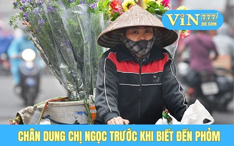 Chân dung chị Ngọc trước khi biết đến Phỏm