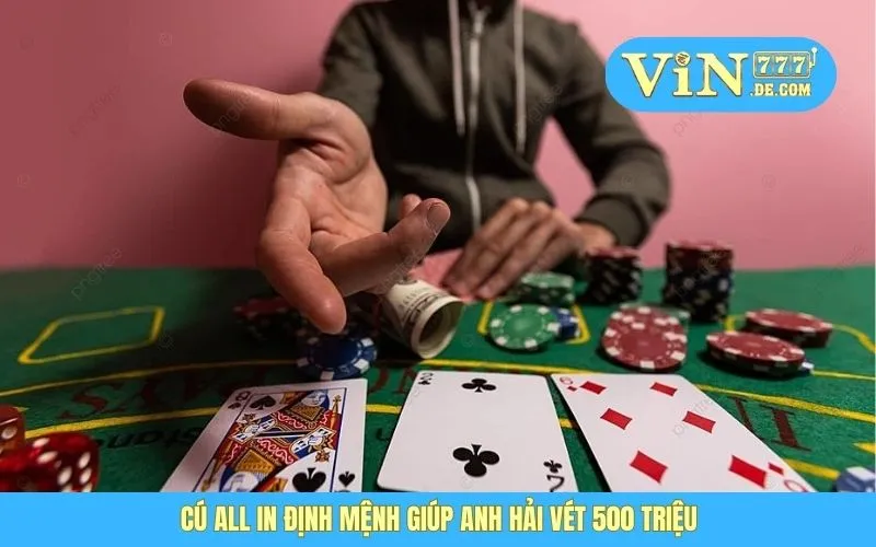 Anh Hải - Cược Thủ "Vét" 500 Triệu Từ Poker VIN777, Cực Khủng 2 Cú all in định mệnh giúp anh Hải vét 500 triệu