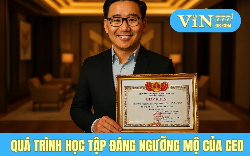 Gia Đình Và Hành Trình Học Vấn Của Vũ Thành Long - Nền Tảng Cho Một CEO Tài Ba 3 Quá trình học tập đáng ngưỡng mộ của CEO