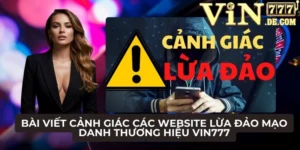 Bài viết cảnh giác các website lừa đảo, mạo danh thương hiệu