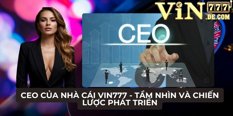 CEO của nhà cái VIN777