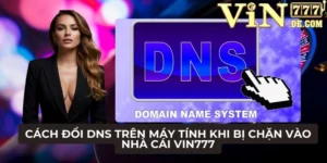 Cách đổi DNS trên máy tính khi bị chặn