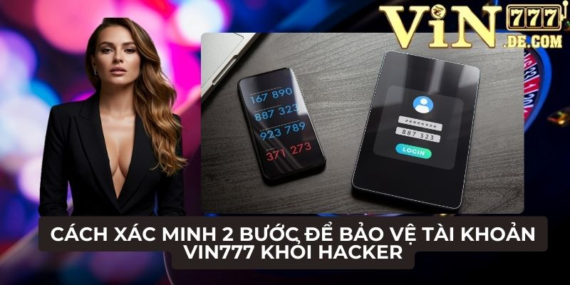 Cách xác minh 2 bước để bảo vệ tài khoản