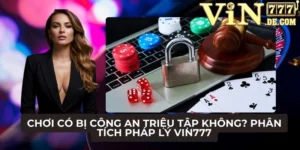 Chơi có bị công an triệu tập không