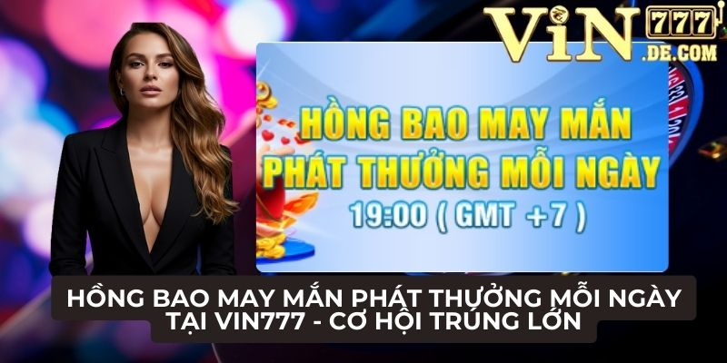 Hồng bao may mắn phát thưởng mỗi ngày