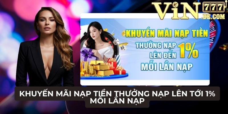 Khuyến mãi nạp tiền thưởng nạp lên tới 1% mỗi lần nạp 1 Khuyến mãi nạp tiền thưởng nạp lên tới 1% mỗi lần nạp