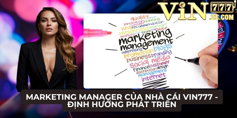 Marketing Manager của nhà cái VIN777