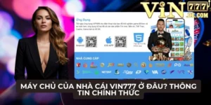 Máy chủ của nhà cái VIN777 ở đâu