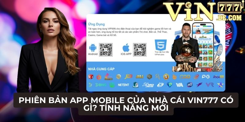 Phiên bản App Mobile của Nhà cái VIN777 có gì? Tính năng mới 1 Phiên bản App Mobile của Nhà cái VIN777 có gì
