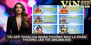 Tải app tham gia nhận thưởng bao la phần thưởng lên tới 288.888.000